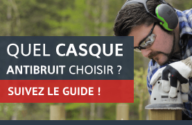 Guide d'achat casques antibruit